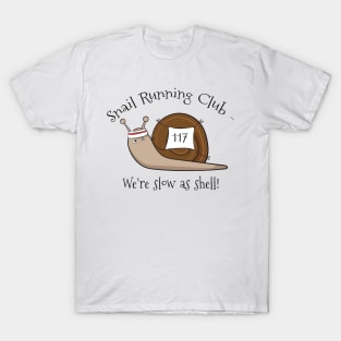 Snail Running Club- We're Slow As Shell! T-Shirt